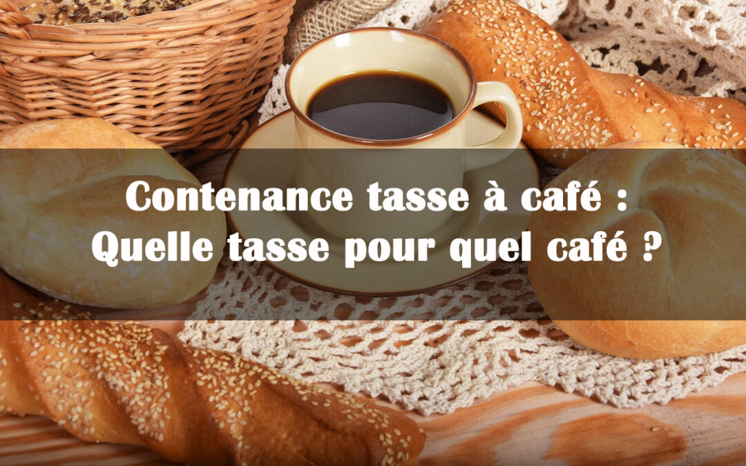 contenance tasse a cafe